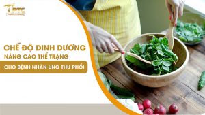 dinh dưỡng nâng cao thể trạng cho bệnh nhân ung thư phổi