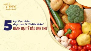 5-loai-thuc-pham-duoc-xem-la-chien-than-danh-bai-te-bao-ung-thu