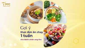 thực đơn chay 1 tuần cho bệnh nhân ung thư